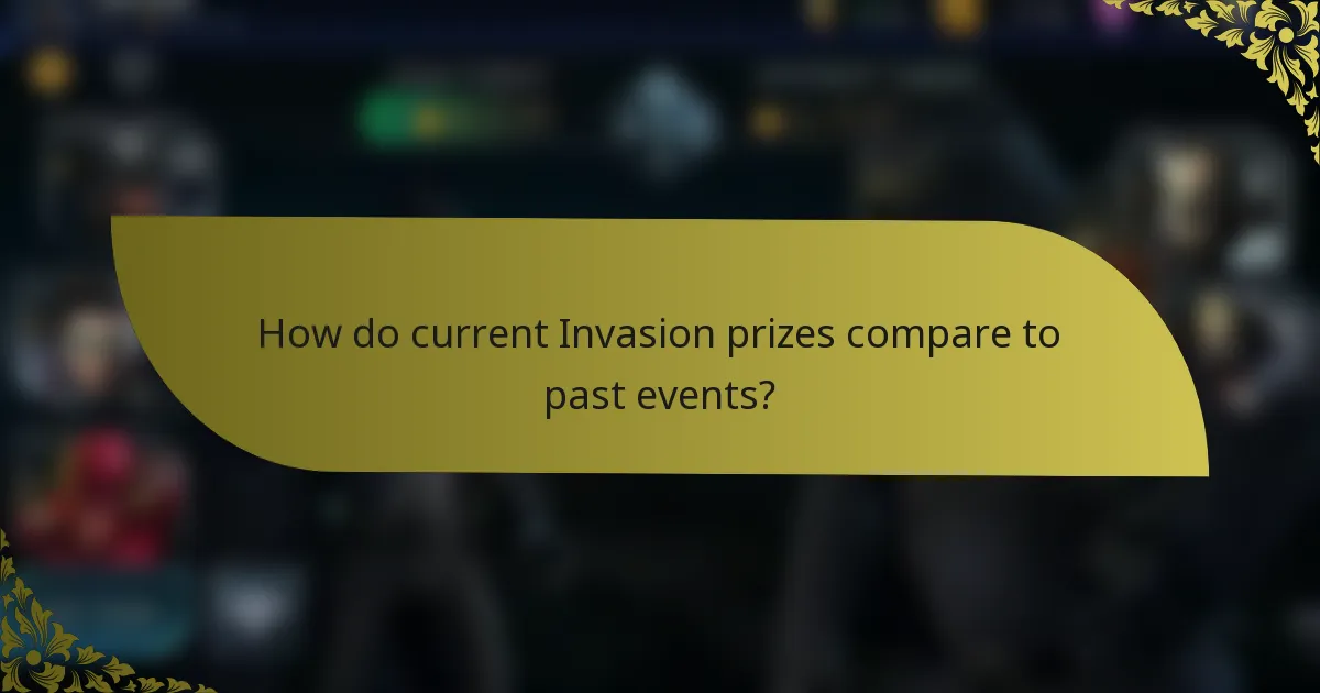 How do current Invasion prizes compare to past events?