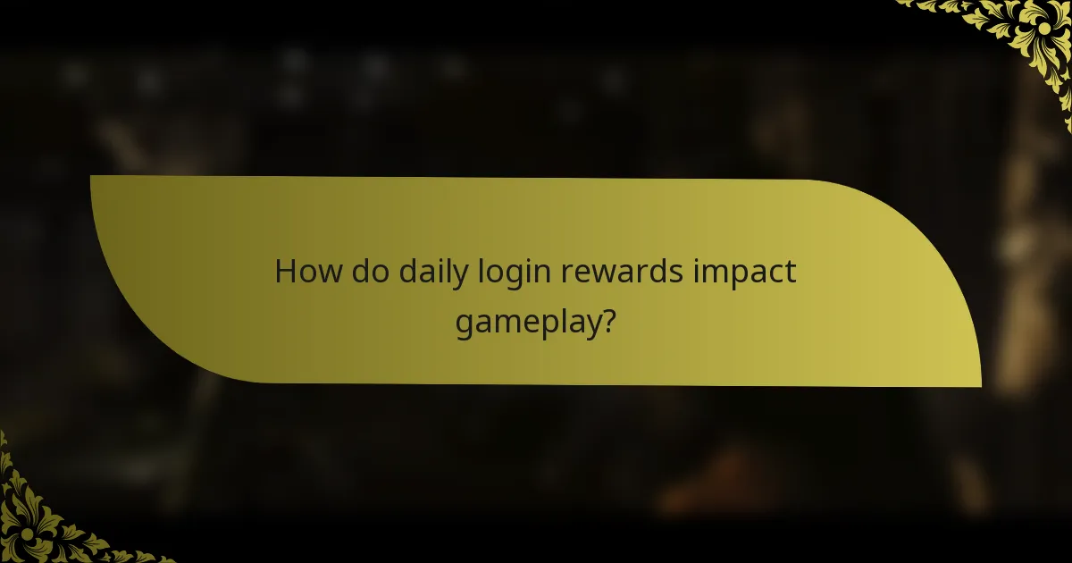 How do daily login rewards impact gameplay?