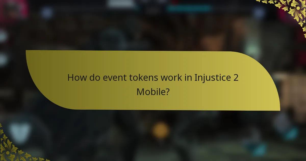 How do event tokens work in Injustice 2 Mobile?