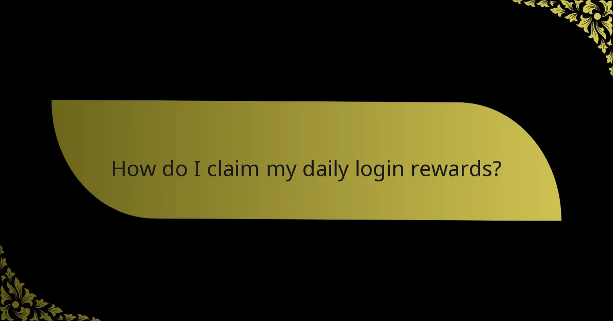 How do I claim my daily login rewards?