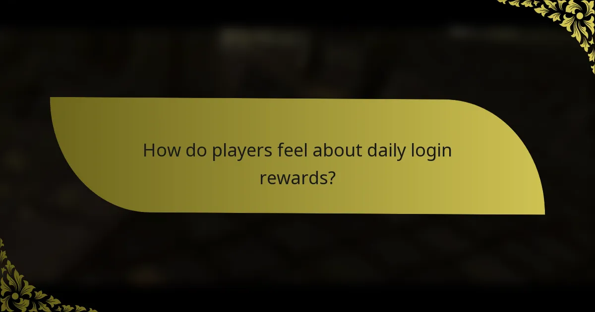 How do players feel about daily login rewards?