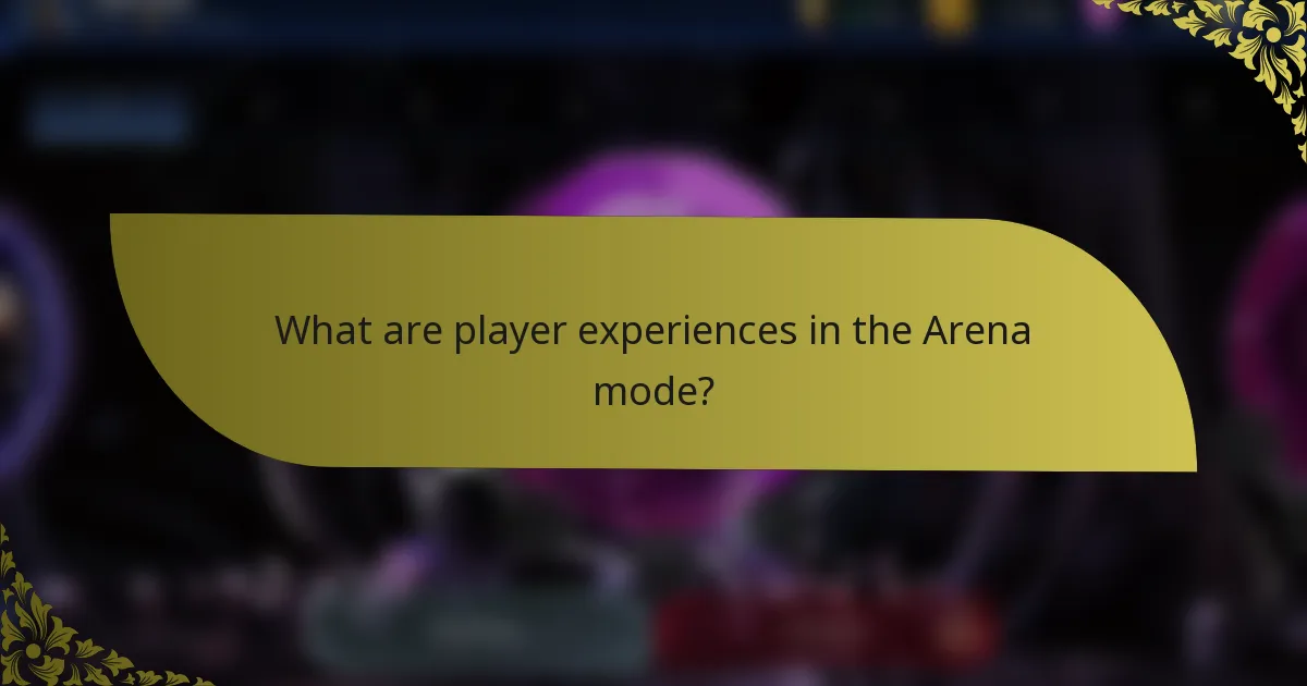 What are player experiences in the Arena mode?