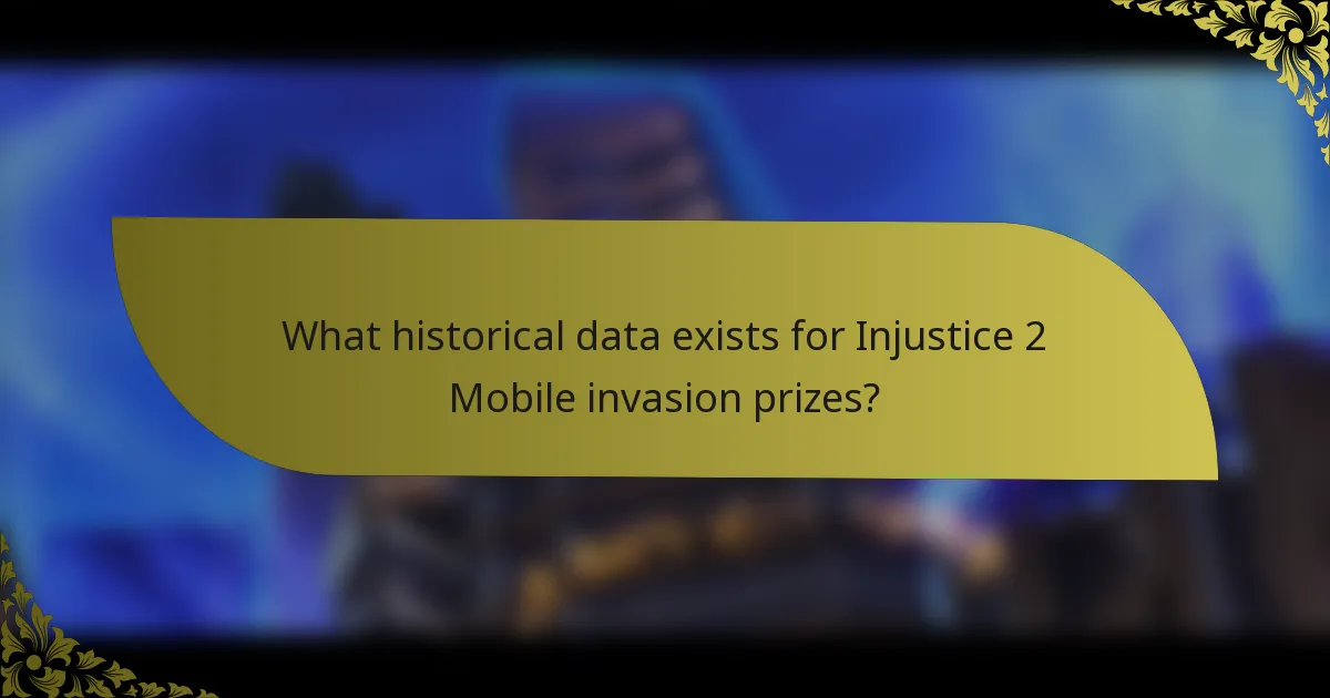 What historical data exists for Injustice 2 Mobile invasion prizes?