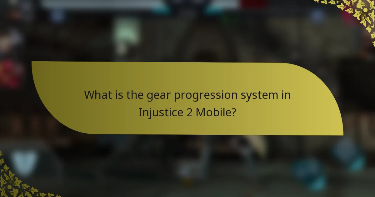 What is the gear progression system in Injustice 2 Mobile?