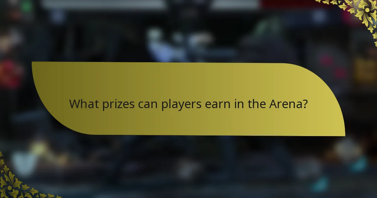What prizes can players earn in the Arena?